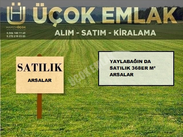 AFYON ÜÇOK EMLAKTAN YAYLABAĞI SATILIK 368ER M² ARSALAR